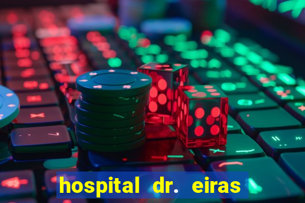 hospital dr. eiras em botafogo